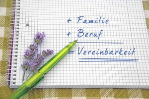 Familie + Beruf = Vereinbarkeit